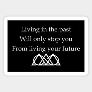 Don't live in the past Sticker